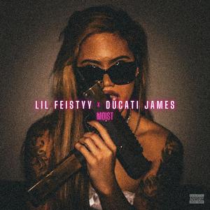 MOIST (feat. Ducati James) [Explicit]