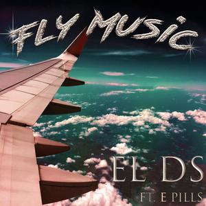 Fly music (feat. E Pills) [Explicit]