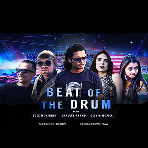 Beat of the Drum (feat. Alexander Dedov, Olivia Mojica, Ishika Shrivastava & Shaleen Anand)