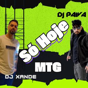 MTG Só Hoje (Dj Paiva Remix)