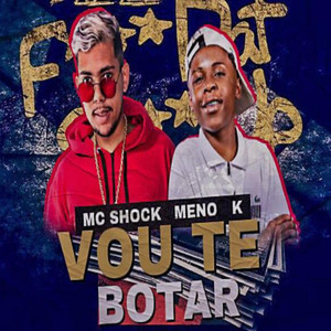 Vou Te Botar (feat. MC Meno K) [Explicit]