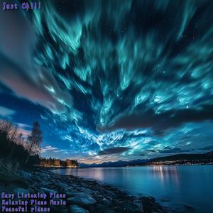 Just Chill (feat. Easy Listening Piano & Relaxing Piano Music)