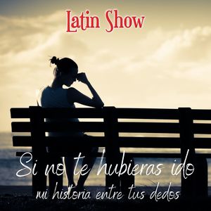 Si No Te Hubieras Ido / Mi Historia Entre Tus Dedos