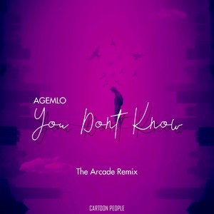 You Dont Know (The Arcade Remix)