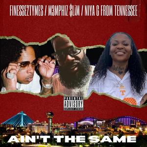 Ain't The Same (feat. Finesse2Tymes & M3mphiz $l!m) [Explicit]