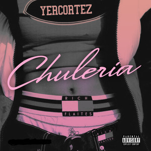 Chuleria (Explicit)