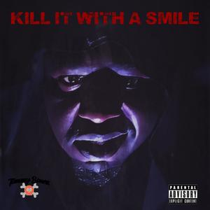 Kill it with a smile (Explicit)