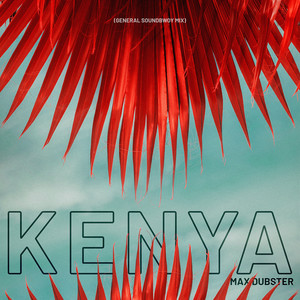 Kenya (General Soundbwoy Mix)