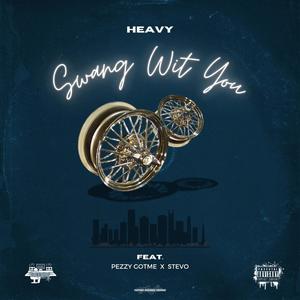 Swang Wit You (feat. PEZZY GOTME & STEVO) [Explicit]