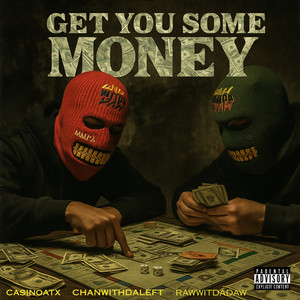 Get You Some Money (Explicit)