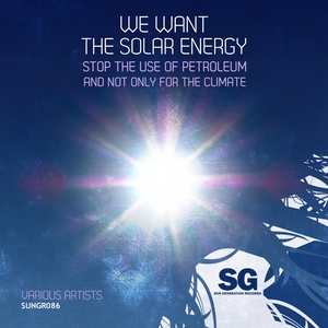 We Want the Solar Energy, Vol. 1 (Stop the Use of Petroleum and Not Only for the Climate)