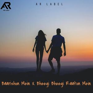 Baarishon Mein x Bheegi Bheegi Raaton Mein