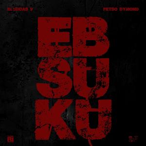 Ebsuku (feat. Fetso Dymond) [Explicit]