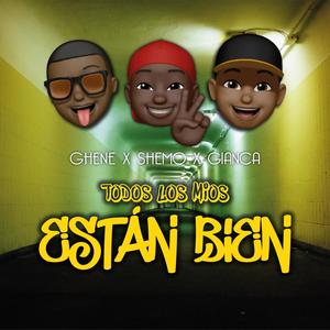 TODOS LOS MIOS ESTÁN BIEN (feat. GHENE & SHEMO) [Explicit]