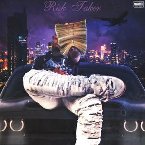 Risk Taker (Explicit)