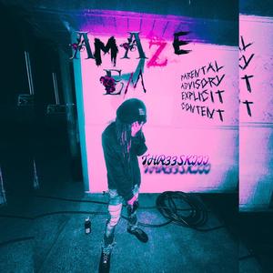 AMAZE EM (Explicit)