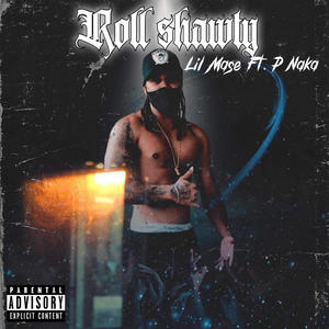 Roll Shawty(feat. P-Naka) (Explicit)