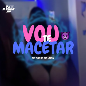 Vou Te Macetar (Explicit)