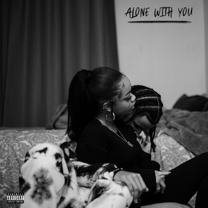 Alone With You (Explicit)