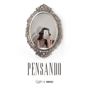 PENSANDO (feat. Smokiez) [Explicit]