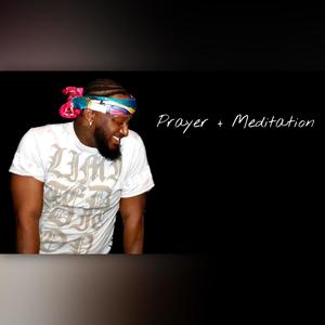 Prayer + Meditation (Explicit)