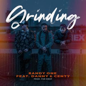 Grinding (feat. Centy & Danny)