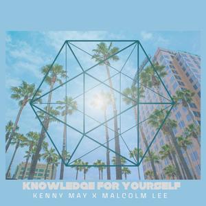 Knowledge For Yourself (feat. Kenny May)