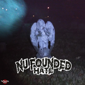 Nu Founded Hate (Explicit)