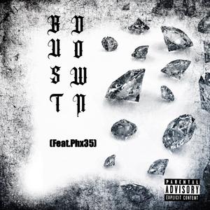 Bust Down (feat. Phx35) (Explicit)