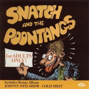 Cold Shot / Snatch & The Poontangs