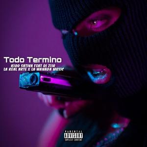 Todo Termino(feat. Dj Ziir, La Real Arte, La Manada Music & Hip Hop Mafia)