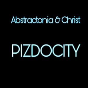 Pizdocity (feat. abstractonia)