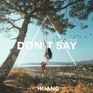 Don't Say(feat. Nevve)