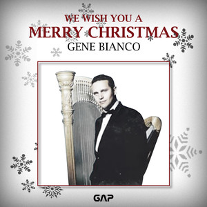 GENE BIANCO - WE WISH YOU A MERRY CHRISTMAS