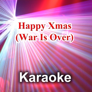 Happy Xmas (War Is Over) [Karaoke Version] [Originally Performed By John Lennon]