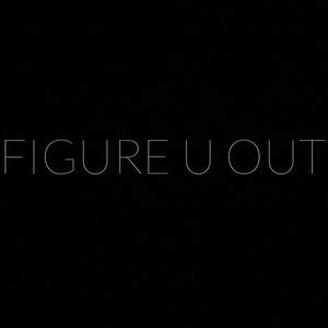 Figure U Out (Explicit)