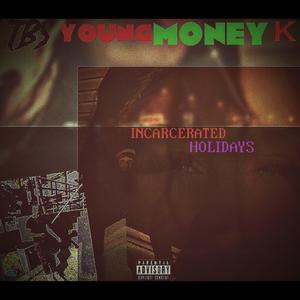 INCARCERATED HOLIDAYS (Explicit)