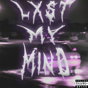 LXST MY MIND (Explicit)