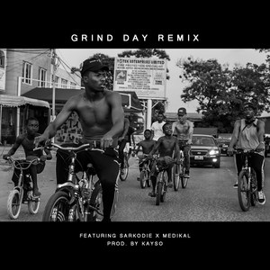 Grind Day[feat. Sarkodie & Medikal] (Remix|Explicit)