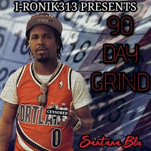 90 Day Grind (feat. Santana Blu) [Explicit]