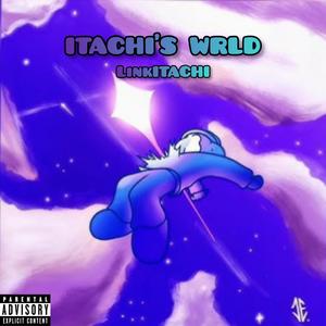 ITACHI'S WRLD (Explicit)