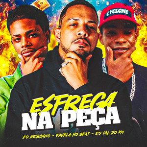 Esfrega na Peça (Explicit)