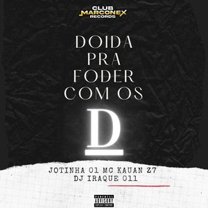 DOIDA PRA FODER COM OS D (Explicit)