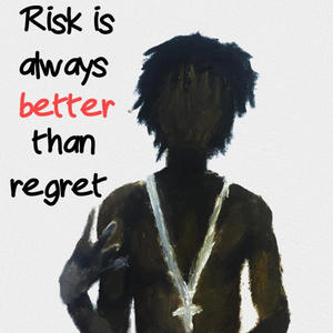 Risk is always better than regret (Explicit)