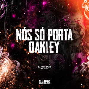 Nós Só Porta Oakley (Explicit)