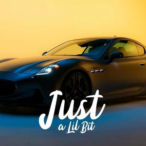 Just a Lil Bit (Explicit)