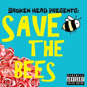 Broken Head Presents: Save the Bees (Explicit)