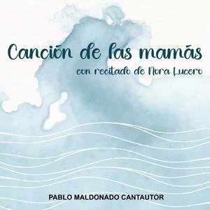 CANCION DE LAS MAMAS - CON RECITADO DE NORA LUCERO