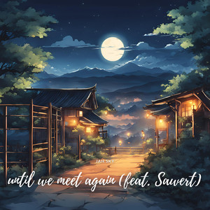 until we meet again (feat. Sawert)