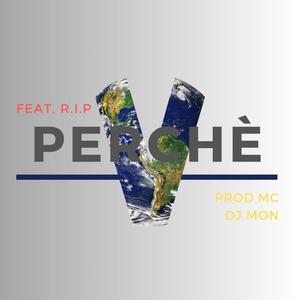 Perchè (feat. R.I.P) [Prod MC & DJ Mon]